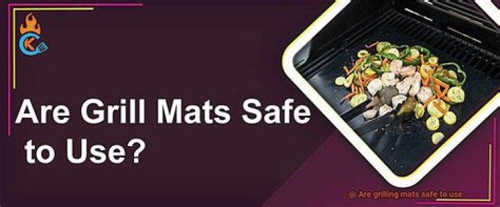 Are grilling mats safe?