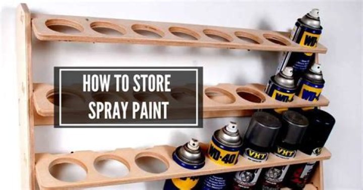How do you store spray paint?
