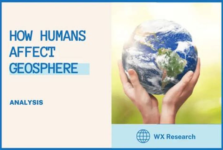 How is the geosphere affected by humans?