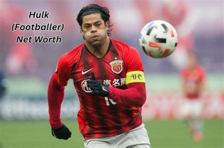 Hulk (Footballer) Net Worth - Wiki, Age, Weight and Height, Relationships, Family, and More