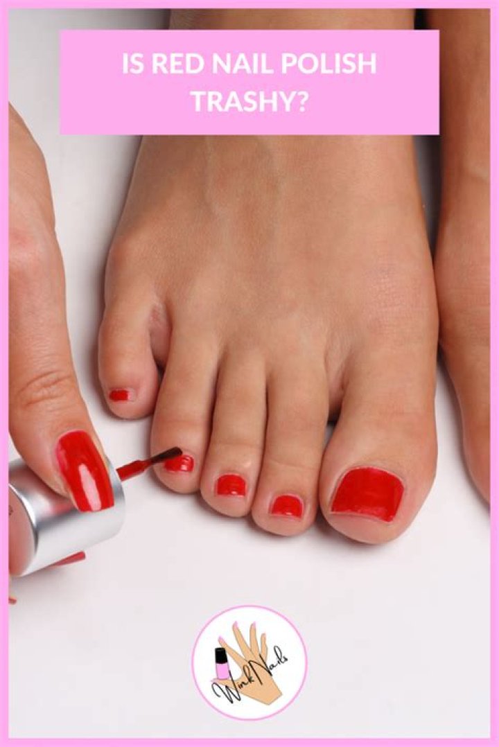 Is red nail polish trashy?