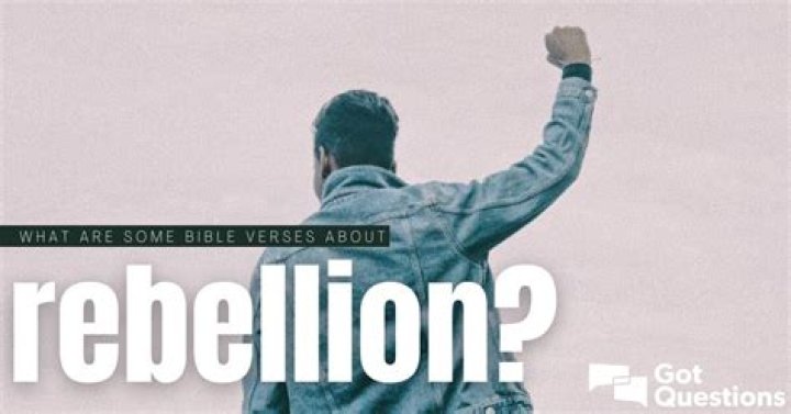 What are some Bible verses about rebellion?