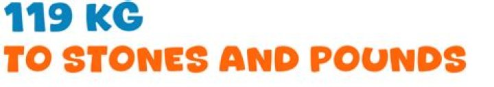 What is 119 kg in stones and pounds?