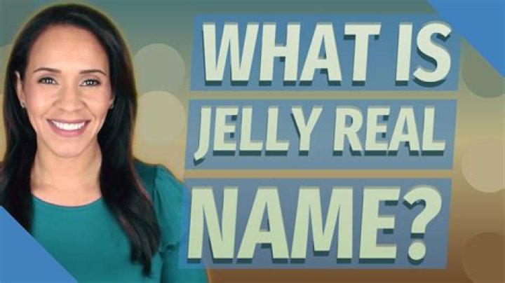 What is Jelly real name?