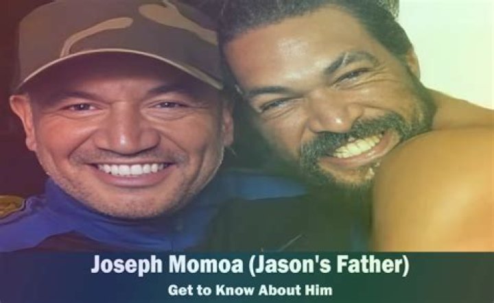 Who is Joseph Momoa? All you need to know about Jason Momoa’s father